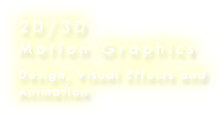 2D/3D Motion Graphics